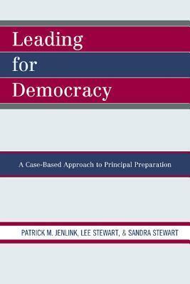 Leading For Democracy: A Case-Based Approach to Principal Preparation