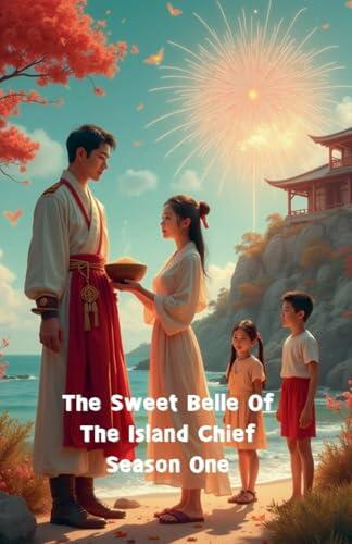 The Sweet Belle Of The Island Chief Season One