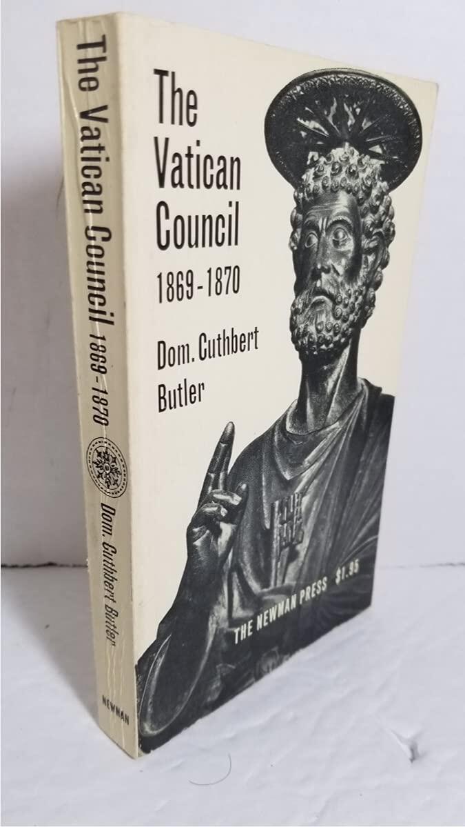 The Vatican Council, 1869-1870. Based on Bishop Ullathorne's Letters. Edited by Christopher Butler.