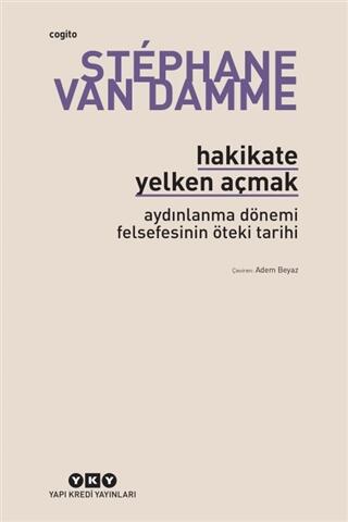 Hakikate Yelken Açmak: Aydınlanma Dönemi Felsefesinin Öteki Tarihi