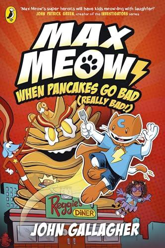 Max Meow Book 6: When Pancakes Go Bad