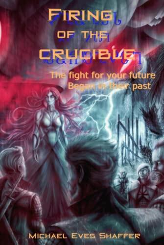 Firing of the Crucible: He'ros aren't born. They are made.