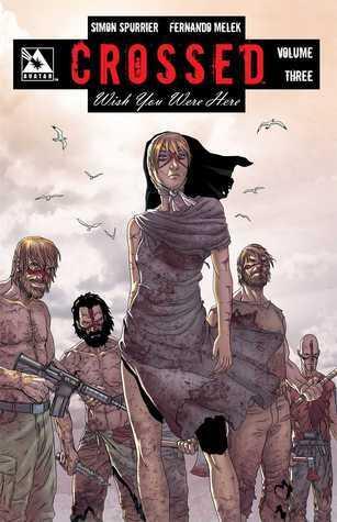 Crossed: Wish You Were Here (Volume 3)