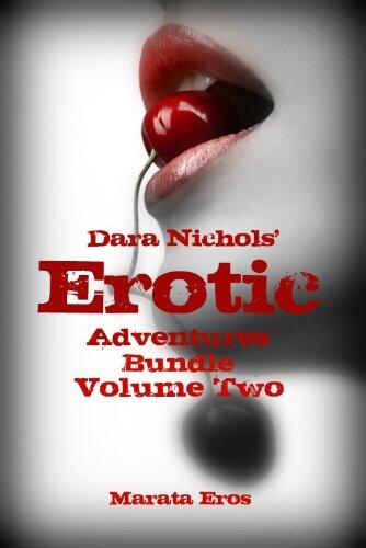 Dara Nichols' Erotic Adventure Bundle, Volume Two