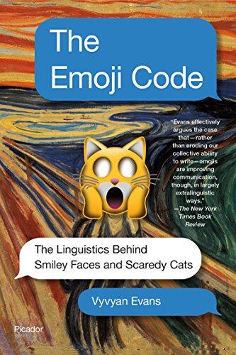 The Emoji Code: The Linguistics Behind Smiley Faces and Scaredy Cats