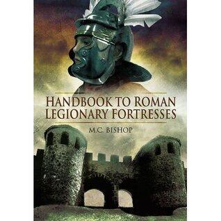 Handbook to Roman Legionary Fortresses