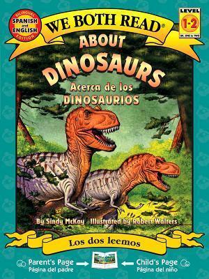 About Dinosaurs/Acerca de Los Dinosaurios (We Both Read - Level 1-2 (Quality))