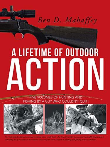 A Lifetime of Outdoor Action: Five Volumes of Hunting and Fishing