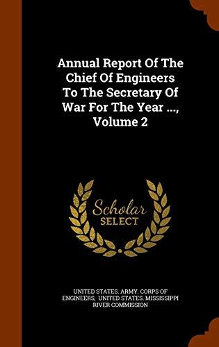 Annual Report Of The Chief Of Engineers To The Secretary Of War For The Year ..., Volume 2