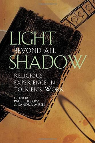 Light Beyond All Shadow: Religious Experience in Tolkien's Work
