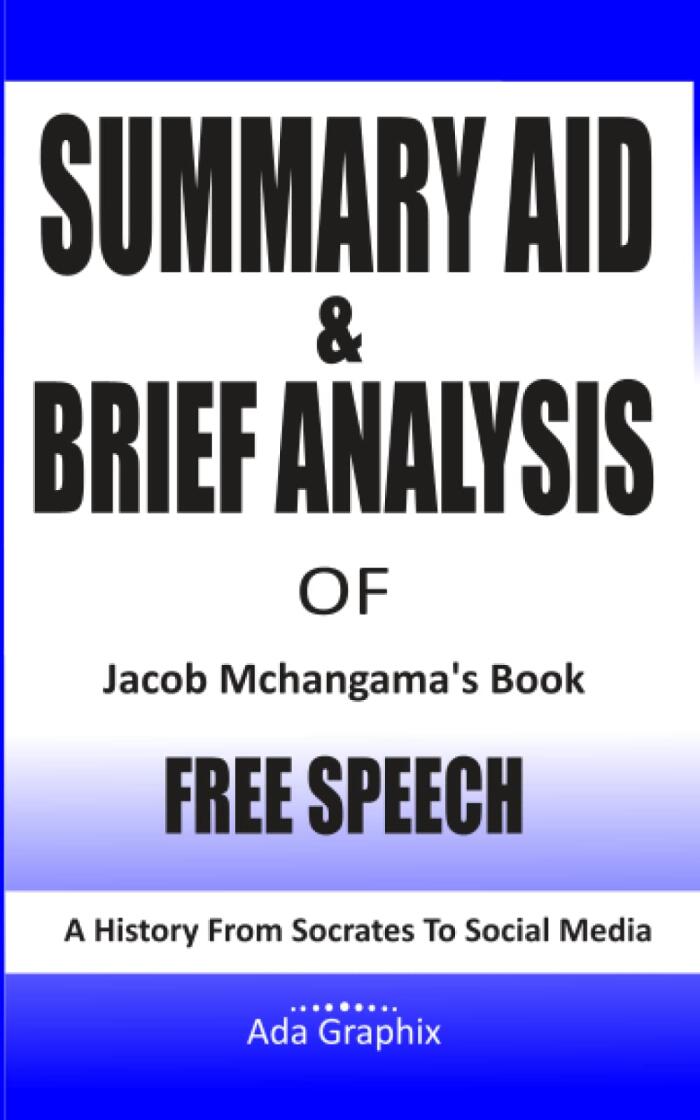 (Summary Aid & Brief Analysis of Free Speech: A History from Socrates to Social Media)