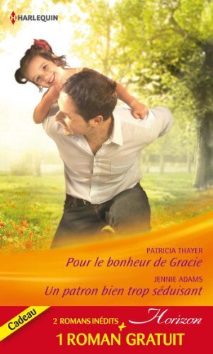 Pour le bonheur de Gracie - Un patron bien trop séduisant - Amoureuse d'un play-boy : (promotion) (Horizon)
