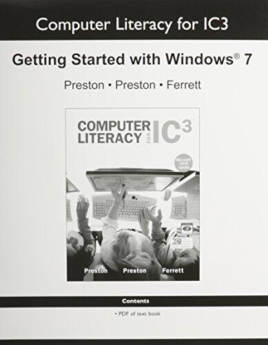 Computer Literacy for IC3, Microsoft 2010 Update: Getting Started with Windows 7