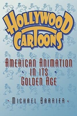 Hollywood Cartoons: American Animation in Its Golden Age