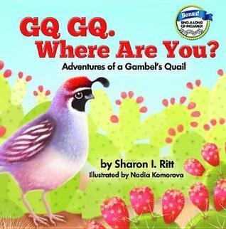 GQ GQ. Where Are You?: Adventures of a Gambel's Quail