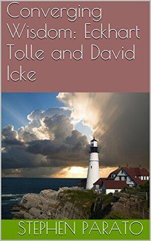Converging Wisdom: Eckhart Tolle and David Icke