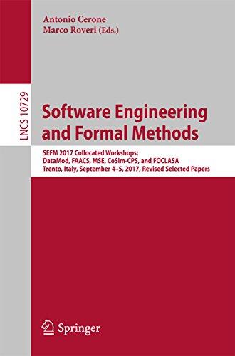 Software Engineering and Formal Methods: SEFM 2017 Collocated Workshops: DataMod, FAACS, MSE, CoSim-CPS, and FOCLASA, Trento, Italy, September 4-5, 2017, ... Notes in Computer Science Book 10729)