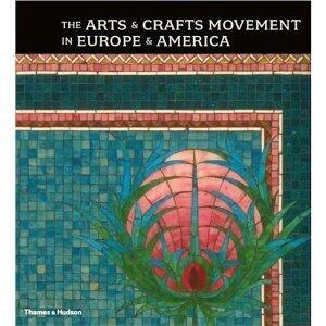 The Arts & Crafts Movement in Europe & America: Design for the Modern World [Paperback]