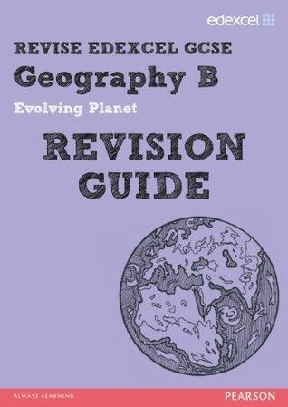 REVISE EDEXCEL: Edexcel GCSE Geography B Evolving Planet Revision Guide