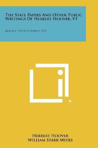 The State Papers And Other Public Writings Of Herbert Hoover, V1: March 4, 1929 To October 1, 1931