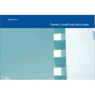 Tigertail, A South Florida Poetry Annual Vol. III