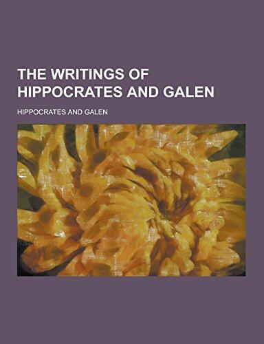 The Writings of Hippocrates and Galen