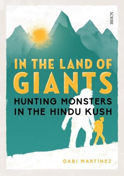 In the Land of Giants: Hunting Monsters in the Hindu Kush