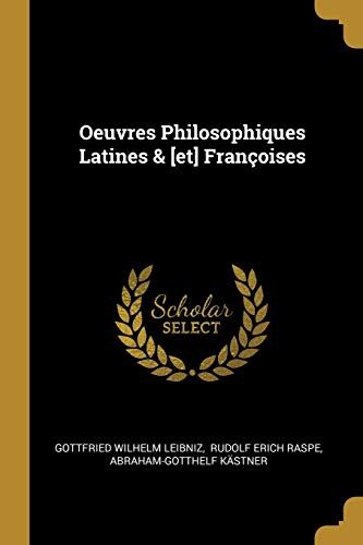 Oeuvres Philosophiques Latines & [et] Françoises