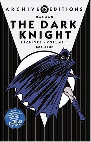 By Bob Kane Batman: The Dark Knight Archives, Vol. 1 (DC Archives Edition) [Hardcover]