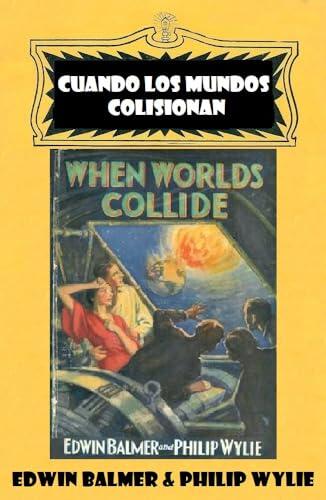 Cuando los mundos colisionan (Fantaciencia)