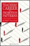 Teachers' Career & Promotional Patterns: A Sociological Analysis