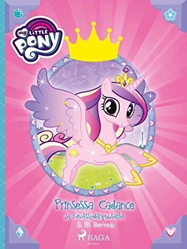 My Little Pony - Prinsessa Cadance ja Kevätsydänpuutarha