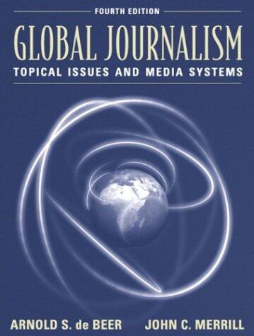 Global Journalism: Topical Issues and Media Systems
