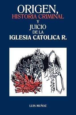 Origen, Historia Criminal y Juicio de la Iglesia Catolica R.
