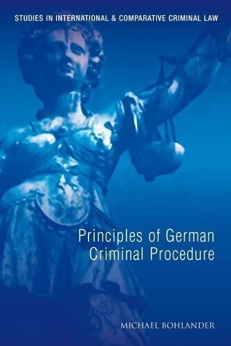 Principles of German Criminal Procedure: The Interplay Between International, European and Domestic Norms