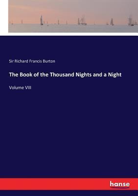 The Book of the Thousand Nights and a Night; Volume 8 of 12