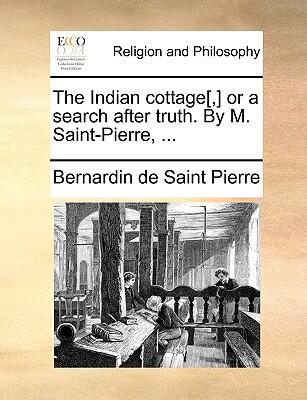 The Indian Cottage: Or A Search After Truth