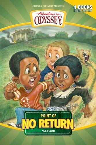 Point of No Return: Point of No Return/Freedom's Run/Dark Passage/The Stranger's Message (Adventures in Odyssey Fiction Series 8-11) by Paul McCusker