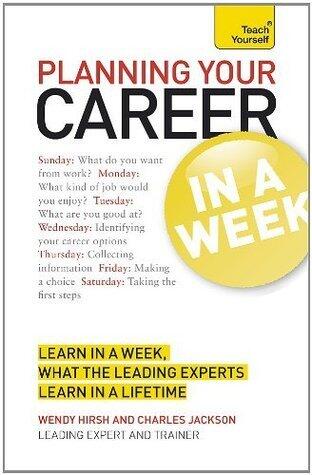 Planning Your Career In A Week: Start Your Career Planning In Seven Simple Steps