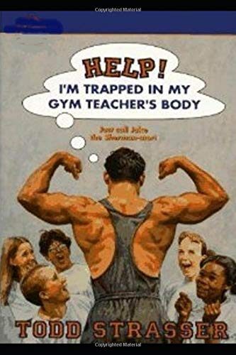 Help! I'm Trapped in My Gym Teacher's Body