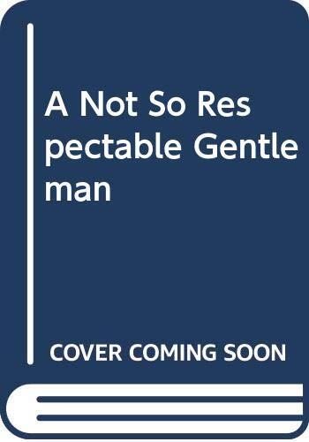 A Not So Respectable Gentleman?