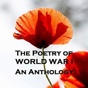 The Poetry of World War I: An Anthology