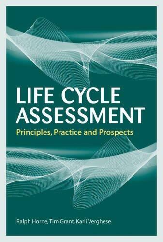 Life Cycle Assessment: Principles, Practice, and Prospects