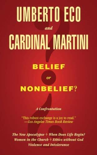 Belief or Nonbelief?: A Confrontation 1st edition by Eco, Umberto, Maria Martini, Carlo (2012) Paperback