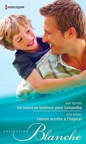 Un nouveau bonheur pour Samantha / Liaison secrète à l'hôpital