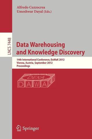 Data Warehousing and Knowledge Discovery: 14th International Conference, DaWaK 2012, Vienna, Austria, September 3-6, 2012, Proceedings