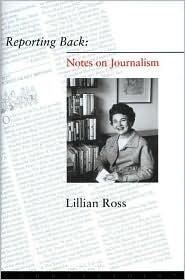 Reporting Back: Notes on Journalism