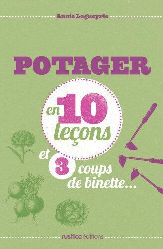 Potager en 10 leçons et 3 coups de binette...