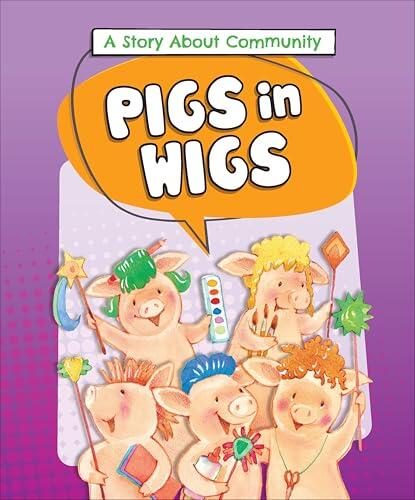 Pigs in Wigs: A Story about Community