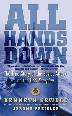All Hands Down: The True Story of the Soviet Attack on the USS Scorpion